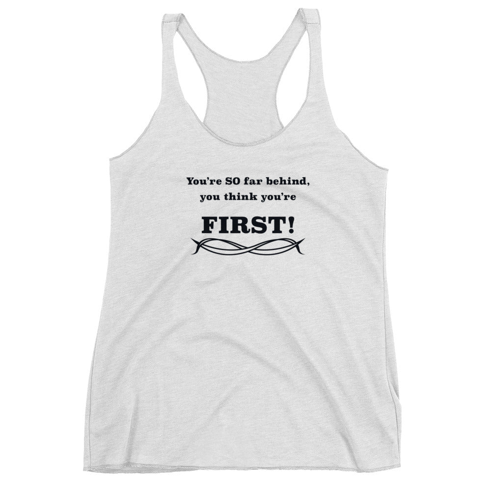 Think you're first Women's Racerback Tank