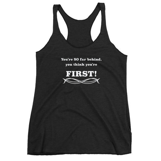 Think you're first Women's Racerback Tank