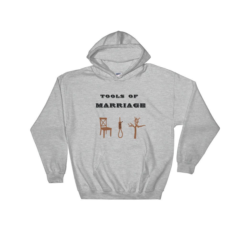 Tools of Marriage Hooded Sweatshirt