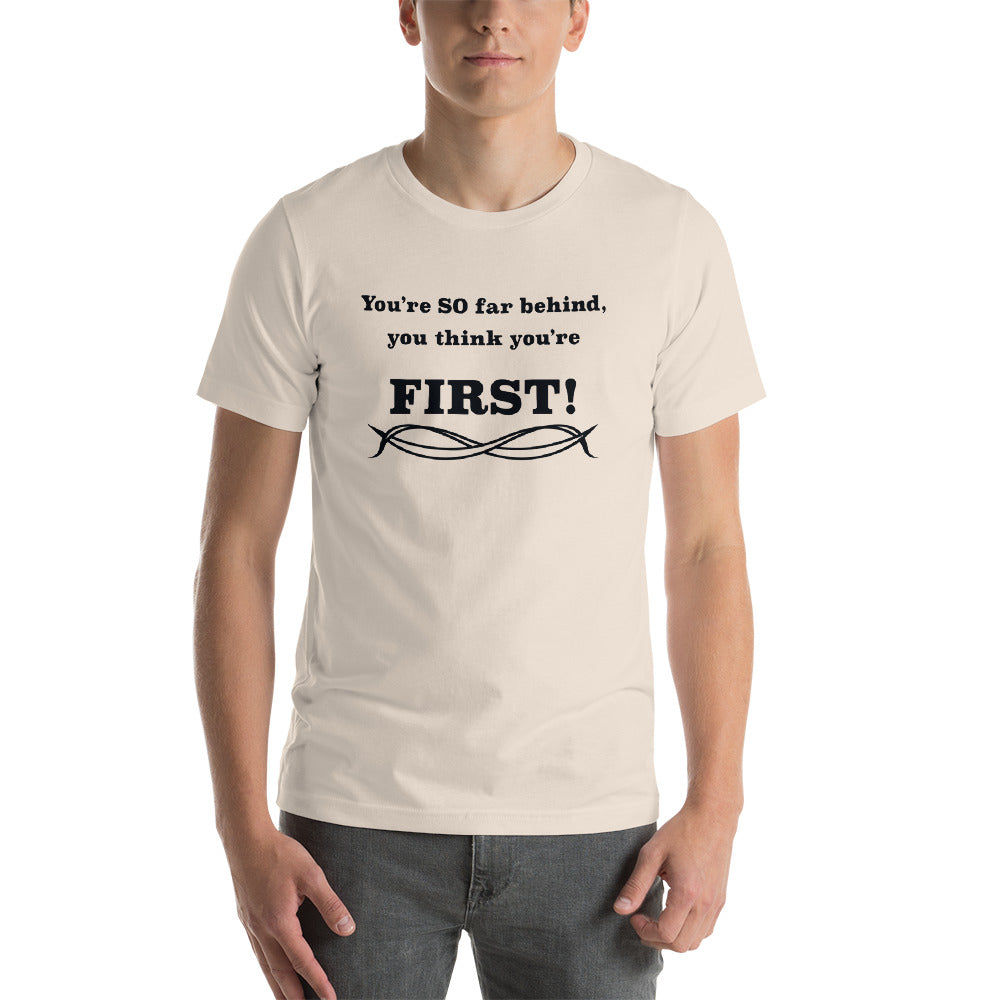 Think you're first Short-Sleeve Unisex T-Shirt