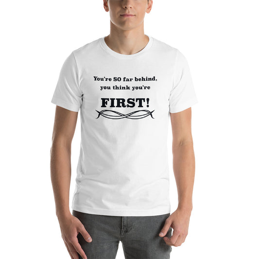 Think you're first Short-Sleeve Unisex T-Shirt