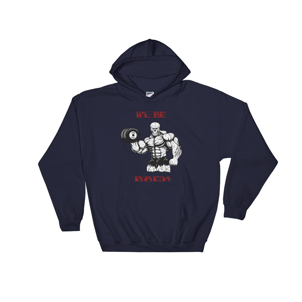 I'll be back Hooded Sweatshirt