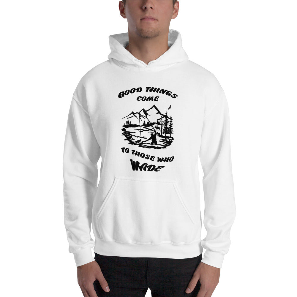 Good things come Hooded Sweatshirt