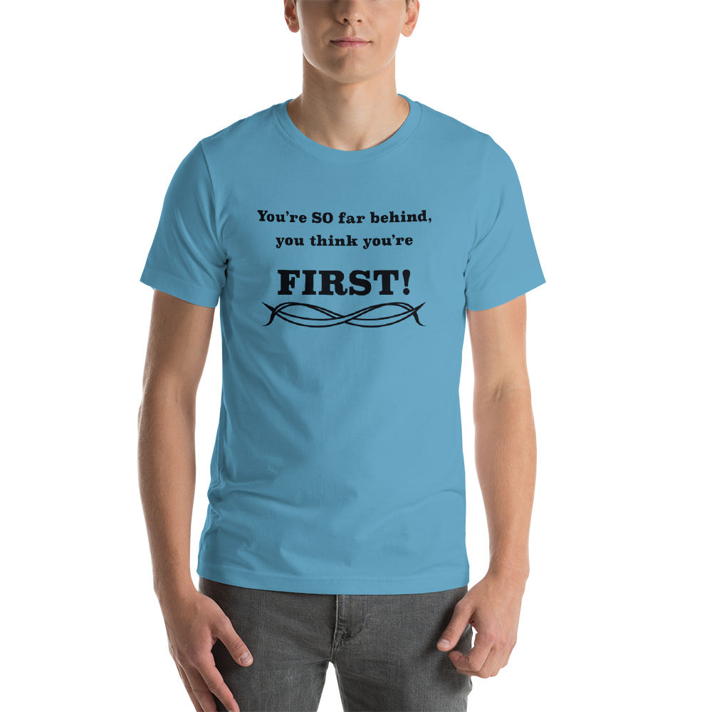 Think you're first Short-Sleeve Unisex T-Shirt