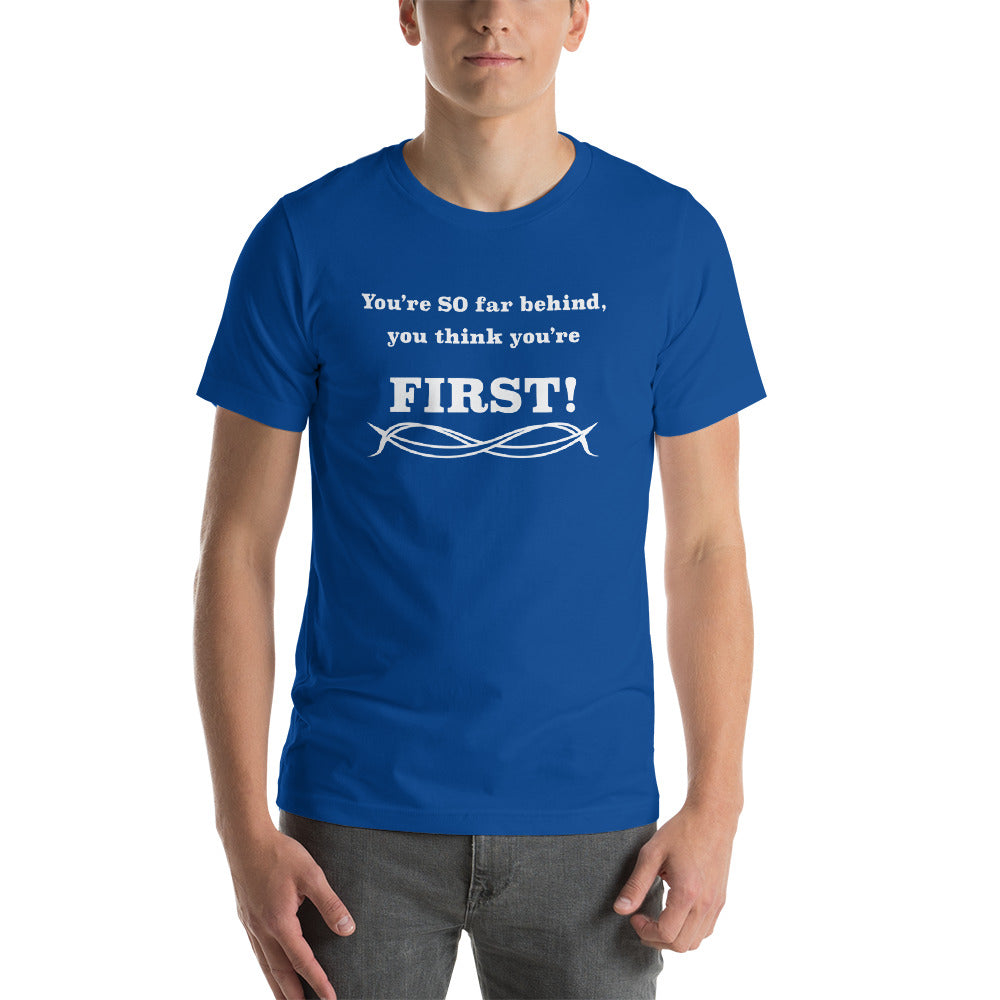 Think you're first Short-Sleeve Unisex T-Shirt