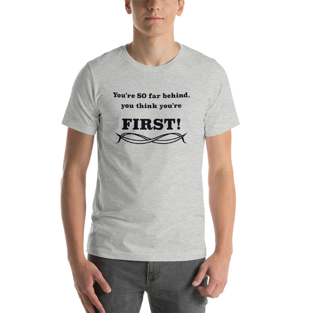 Think you're first Short-Sleeve Unisex T-Shirt