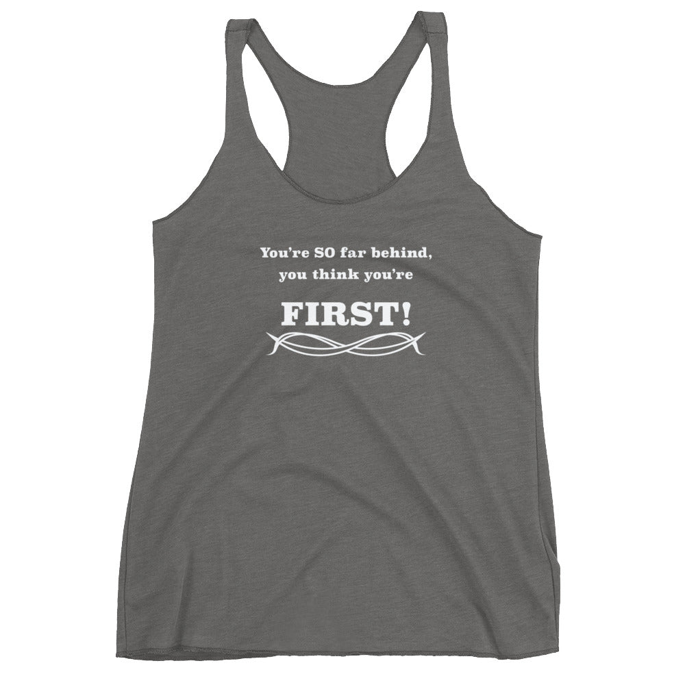 Think you're first Women's Racerback Tank