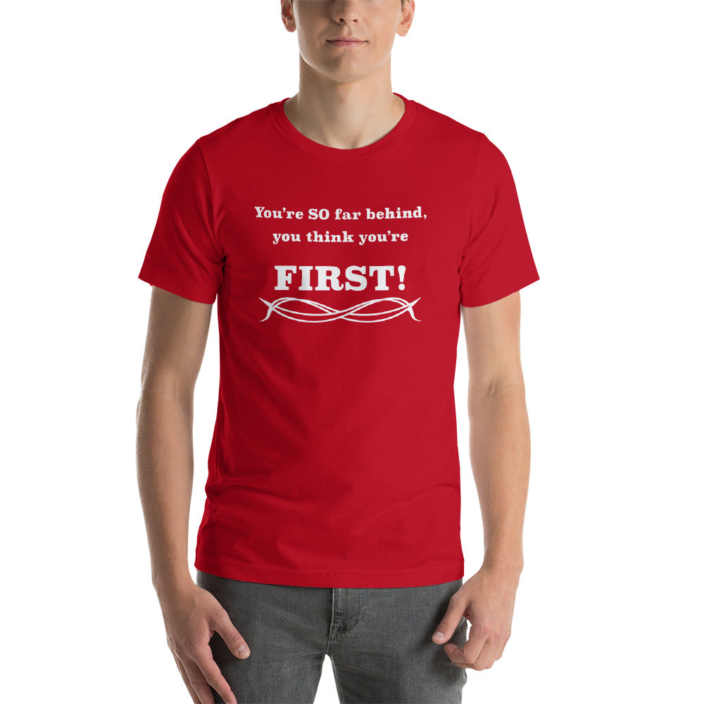 Think you're first Short-Sleeve Unisex T-Shirt