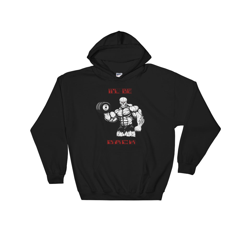 I'll be back Hooded Sweatshirt