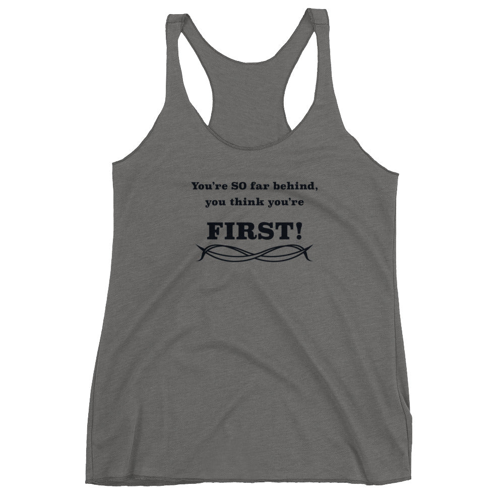 Think you're first Women's Racerback Tank
