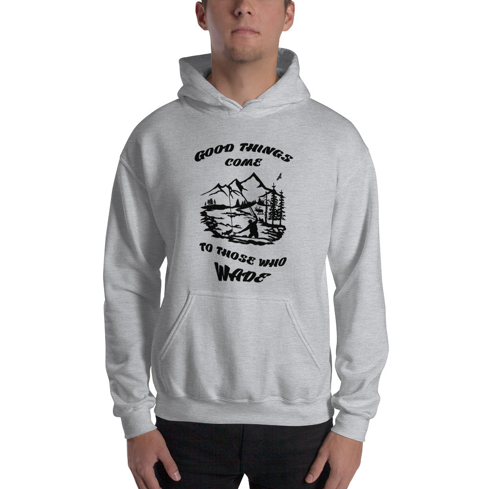 Good things come Hooded Sweatshirt