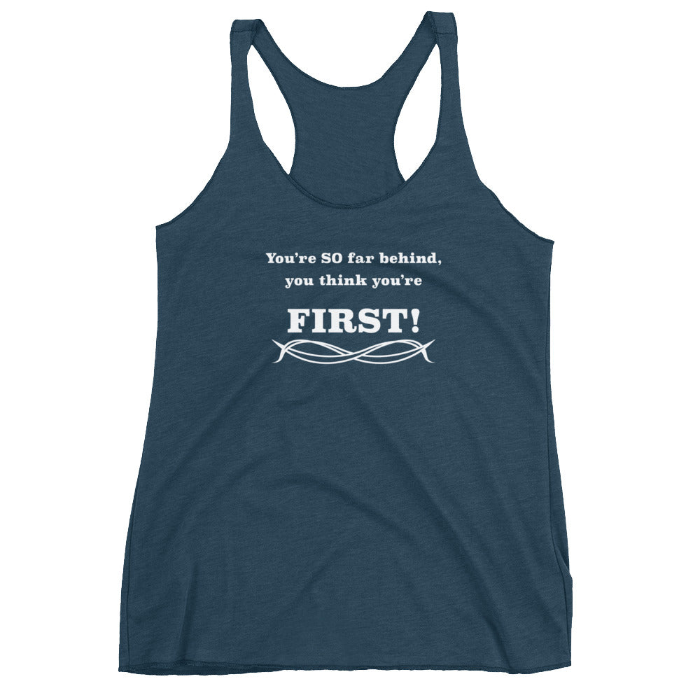 Think you're first Women's Racerback Tank