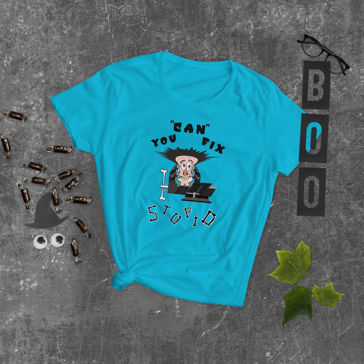 Women's Fashion Fit T-Shirt You Can Fix Stupid