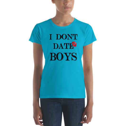 Women's short sleeve t-shirt Don't Date Boys