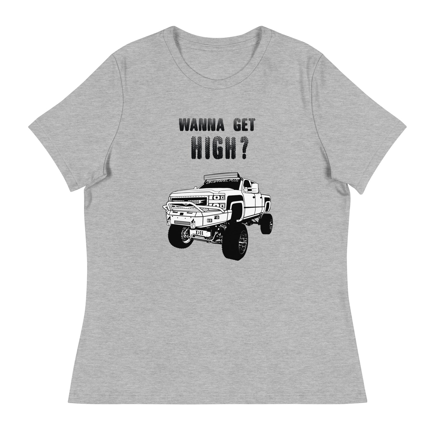 Women's Relaxed T-Shirt Wanna Get High