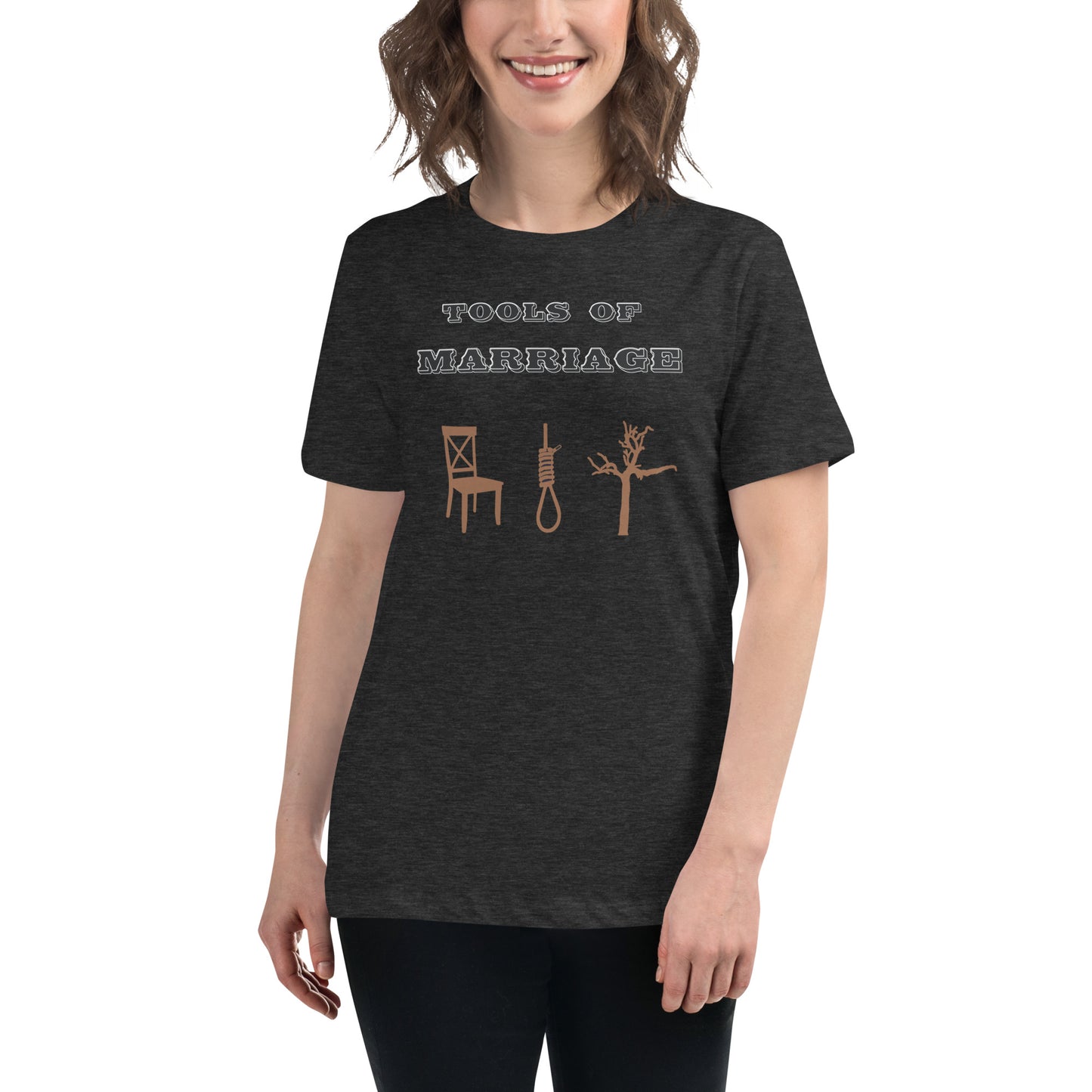 Women's Relaxed T-Shirt Tools of Marriage