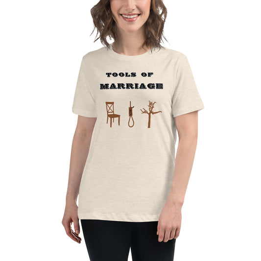 Women's Relaxed T-Shirt Tools of Marriage