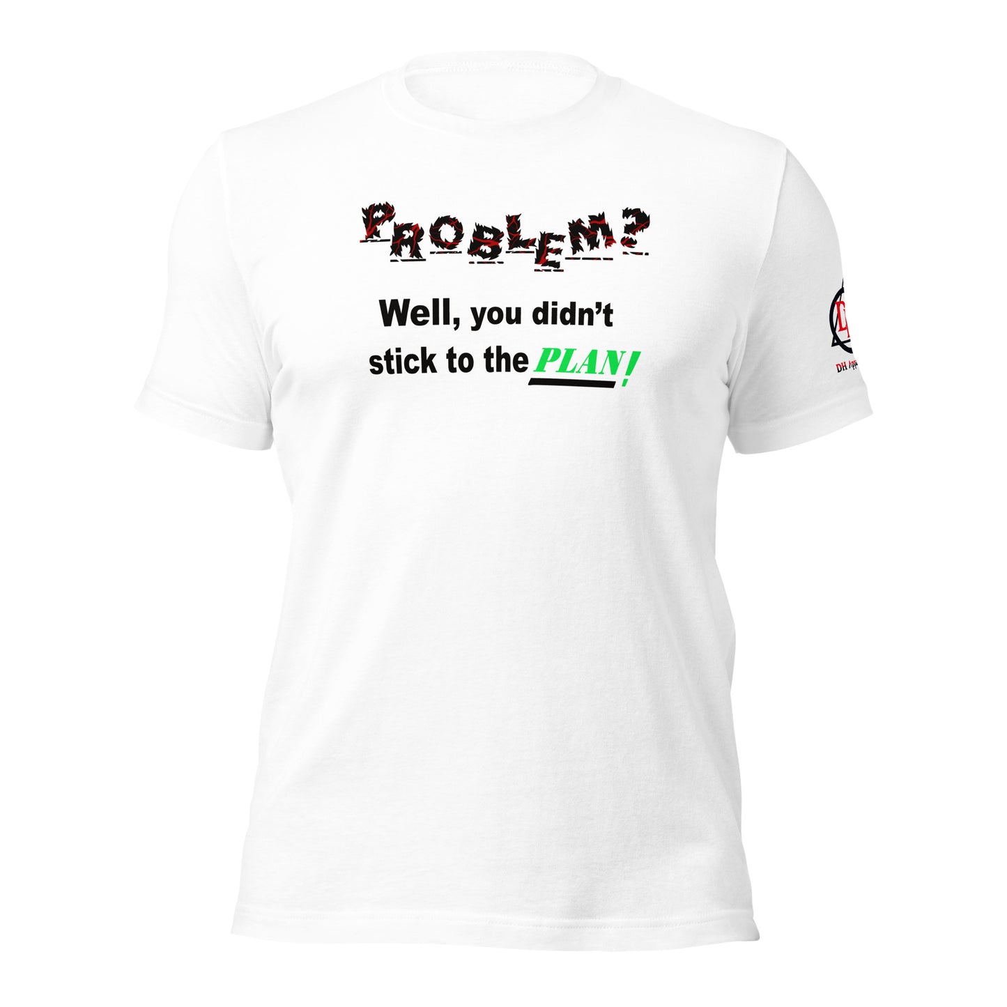 Problem? Unisex t-shirt