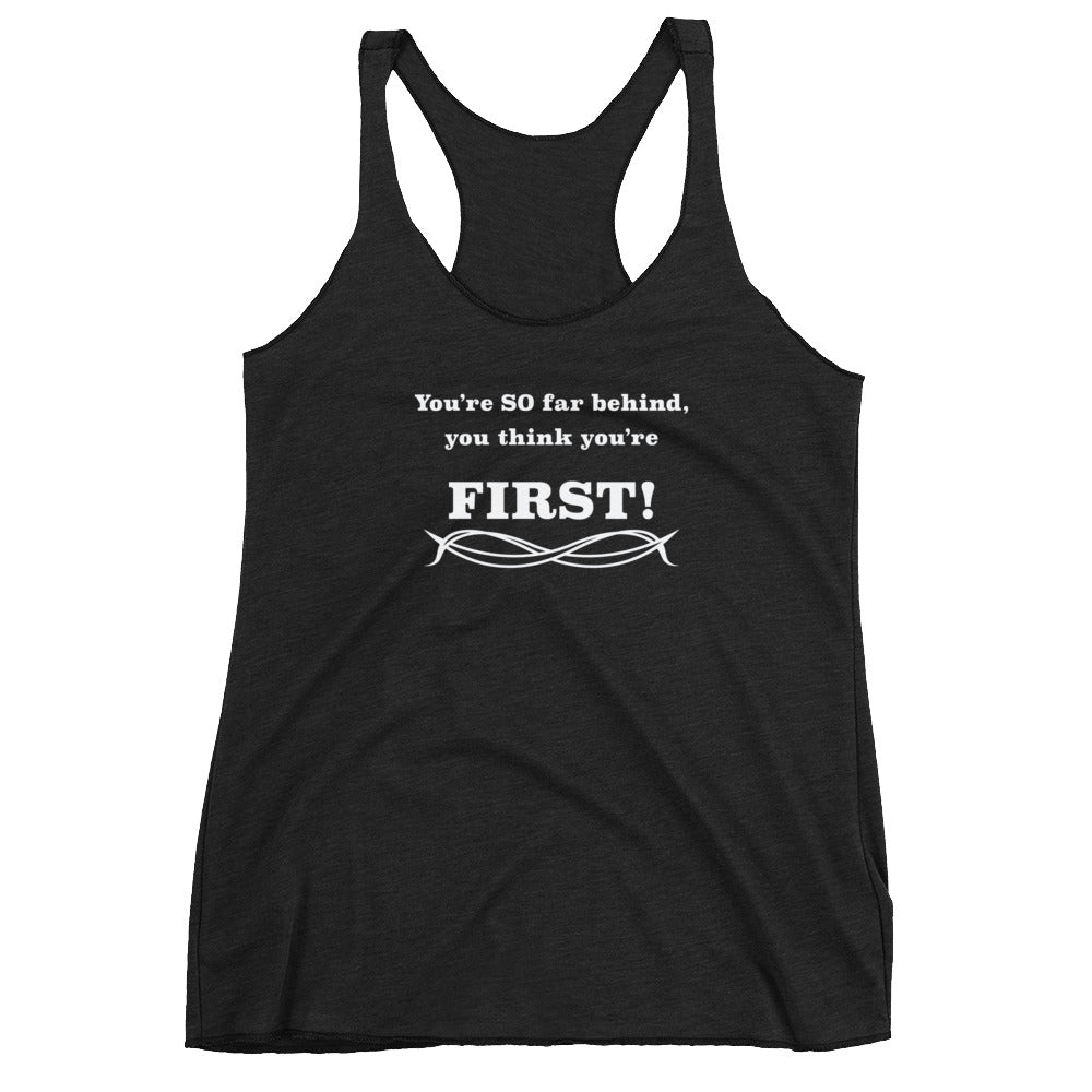 Think you're first Women's Racerback Tank