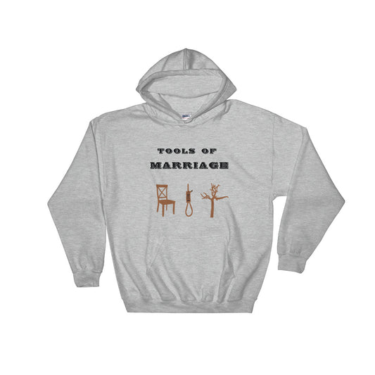 Tools of Marriage Hooded Sweatshirt