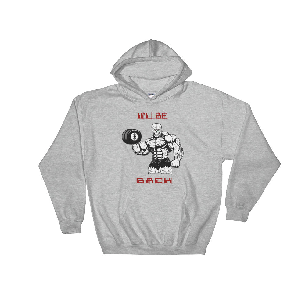 I'll be back Hooded Sweatshirt